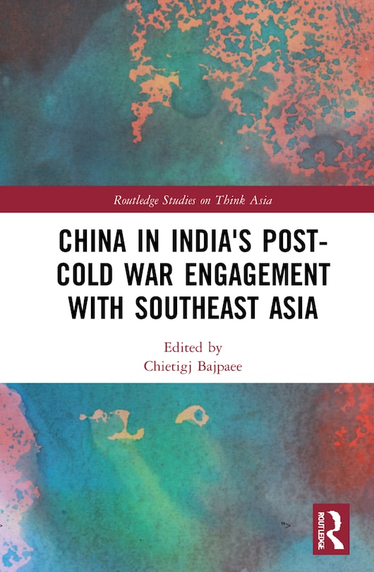 Couverture_China In India's Post-cold War Engagement With Southeast Asia