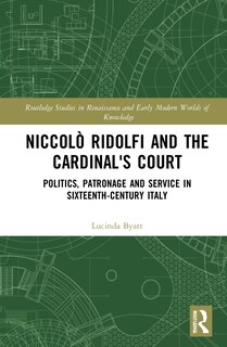 Front cover_Niccolo Ridolfi and the Cardinal's Court