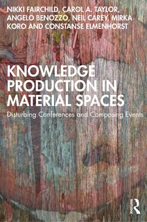 Front cover_Knowledge Production In Material Spaces