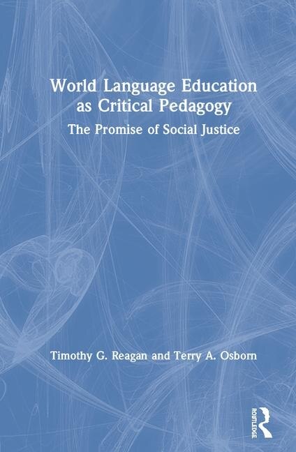 Front cover_World Language Education As Critical Pedagogy