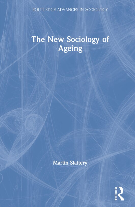Front cover_The New Sociology of Ageing