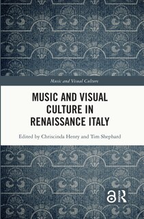 Front cover_Music and Visual Culture in Renaissance Italy