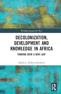 Couverture_Decolonization, Development And Knowledge In Africa