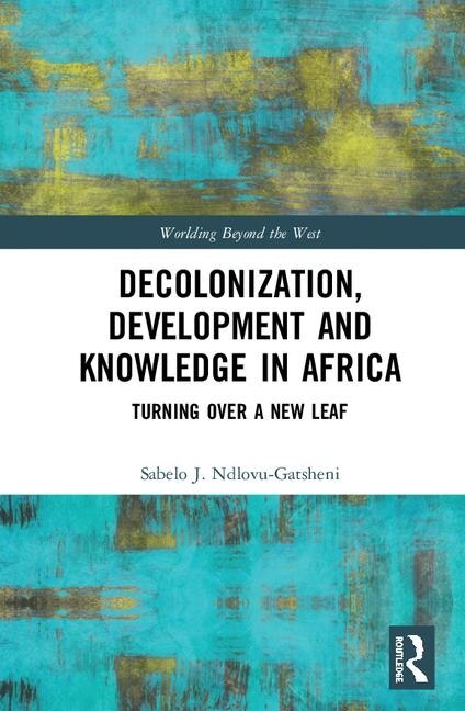 Couverture_Decolonization, Development And Knowledge In Africa