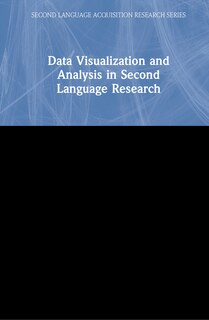 Front cover_Data Visualization And Analysis In Second Language Research