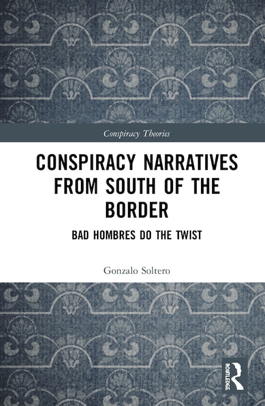 Couverture_Conspiracy Narratives South Of The Border