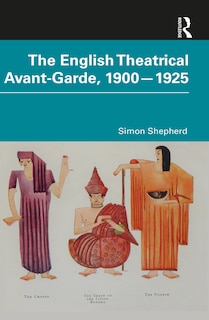 Couverture_The English Theatrical Avant-Garde 1900-1925