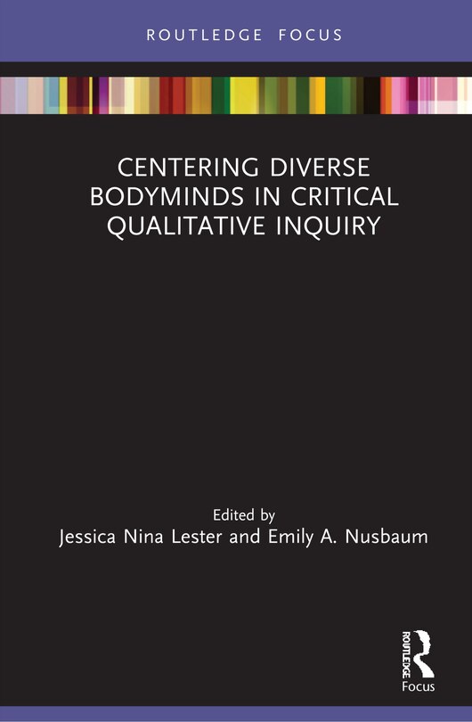 Couverture_Centering Diverse Bodyminds In Critical Qualitative Inquiry