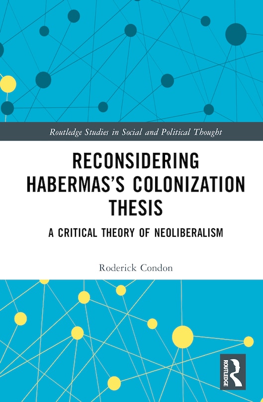 Front cover_Reconsidering Habermas's Colonization Thesis