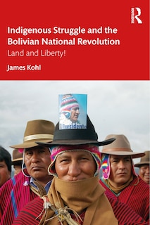 Front cover_Indigenous Struggle And The Bolivian National Revolution