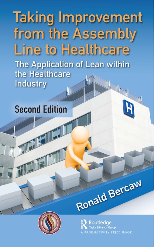 Front cover_Taking Improvement From the Assembly Line to Healthcare