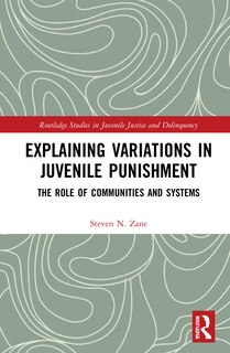 Front cover_Explaining Variation In Juvenile Punishment