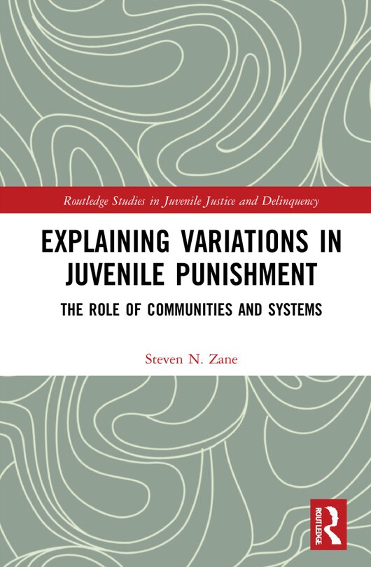 Front cover_Explaining Variation In Juvenile Punishment