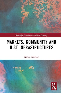 Front cover_Markets, Community and Just Infrastructures