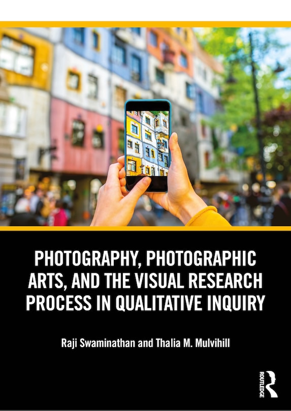 Couverture_Photography, Photographic Arts, and the Visual Research Process in Qualitative Inquiry