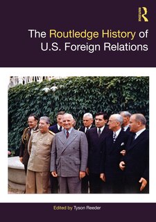 Front cover_The Routledge History Of U.s. Foreign Relations