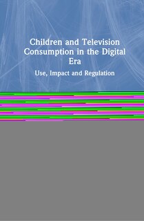 Front cover_Children And Television Consumption In The Digital Era