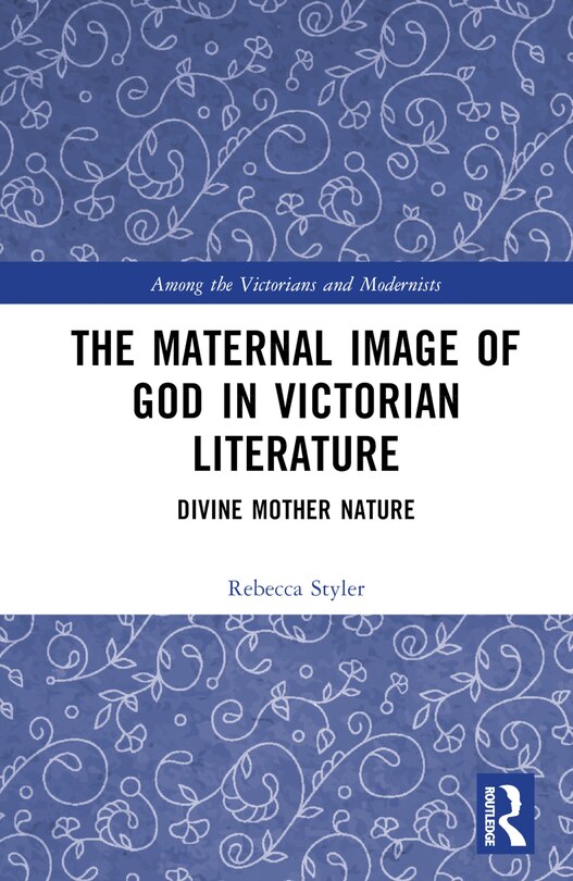 Front cover_The Maternal Image of God in Victorian Literature