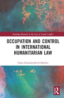 Front cover_Occupation And Control In International Humanitarian Law