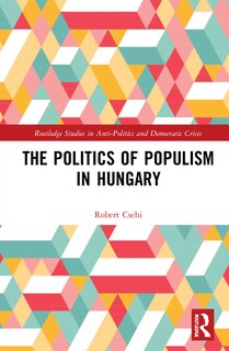 Front cover_The Politics of Populism in Hungary