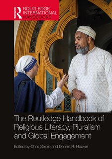 Front cover_The Routledge Handbook of Religious Literacy, Pluralism, and Global Engagement