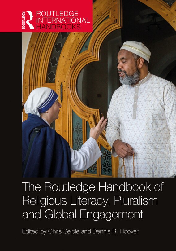 Front cover_The Routledge Handbook of Religious Literacy, Pluralism, and Global Engagement
