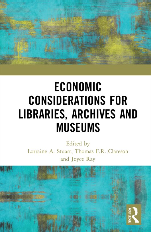 Front cover_Economic Considerations for Libraries, Archives and Museums
