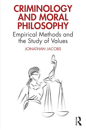 Criminology And Moral Philosophy: Empirical Methods And The Study Of Values