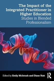 Front cover_The Impact Of The Integrated Practitioner In Higher Education