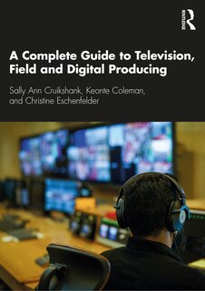 Couverture_A Complete Guide to Television, Field, and Digital Producing