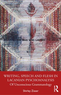 Couverture_Writing, Speech And Flesh In Lacanian Psychoanalysis