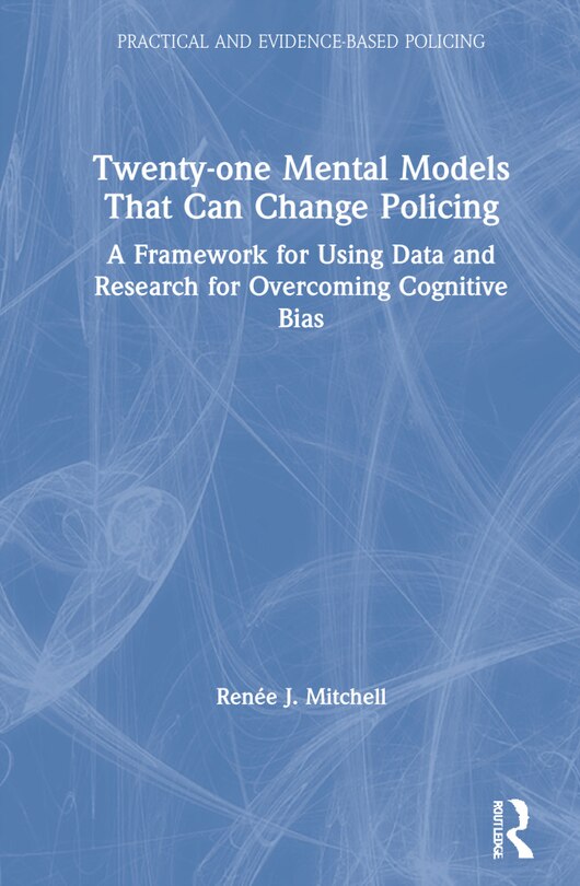 Front cover_Twenty-One Mental Models That Can Change Policing
