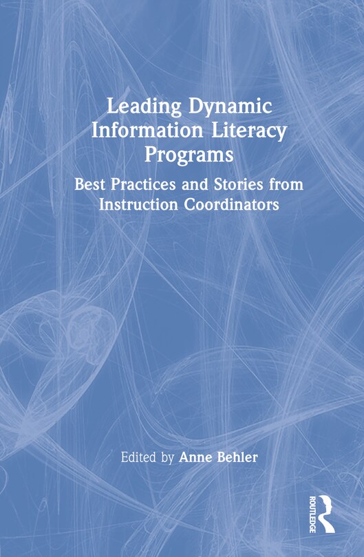 Front cover_Leading Dynamic Information Literacy Programs