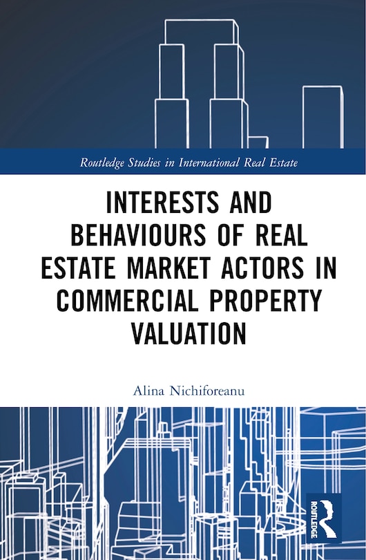 Front cover_Interests And Behaviours Of Real Estate Market Actors In Commercial Property Valuation