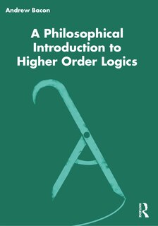 Front cover_A Philosophical Introduction to Higher-order Logics