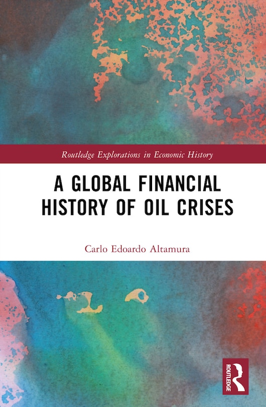 Front cover_A Global Financial History of Oil Crises