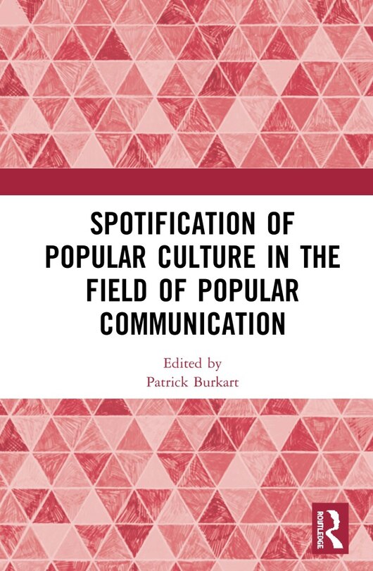 Front cover_Spotification Of Popular Culture In The Field Of Popular Communication