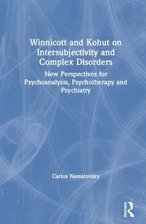 Front cover_Winnicott And Kohut On Intersubjectivity And Complex Disorders