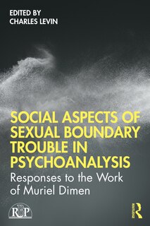 Front cover_Social Aspects Of Sexual Boundary Trouble In Psychoanalysis