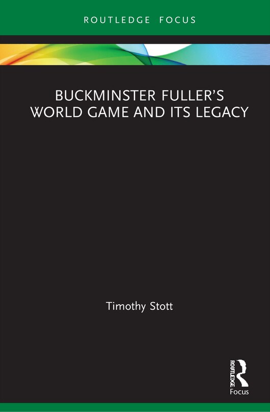 Front cover_Buckminster Fuller's World Game and Its Legacy