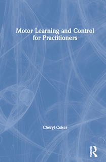 Front cover_Motor Learning And Control For Practitioners