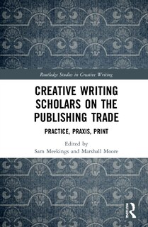 Front cover_Creative Writing Scholars on the Publishing Trade