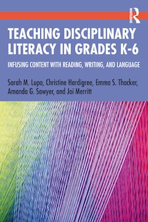 Front cover_Teaching Disciplinary Literacy In Grades K-6