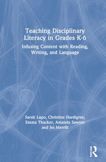 Front cover_Teaching Disciplinary Literacy In Grades K-6