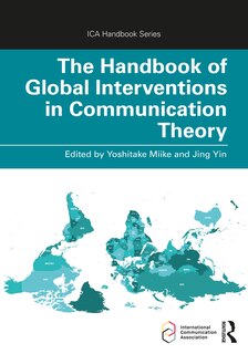 Front cover_The Handbook Of Global Interventions In Communication Theory