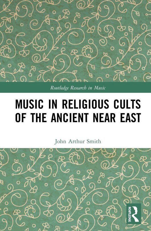 Front cover_Music In Religious Cults Of The Ancient Near East