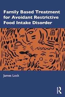 Front cover_Family-based Treatment For Avoidant/restrictive Food Intake Disorder