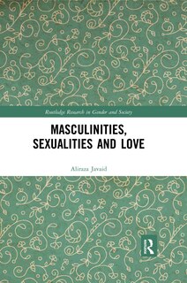 Front cover_Masculinities, Sexualities And Love