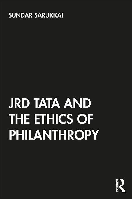Couverture_Jrd Tata And The Ethics Of Philanthropy