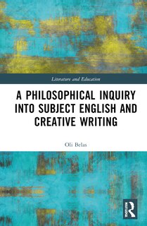 Couverture_A Philosophical Inquiry into Subject English and Creative Writing